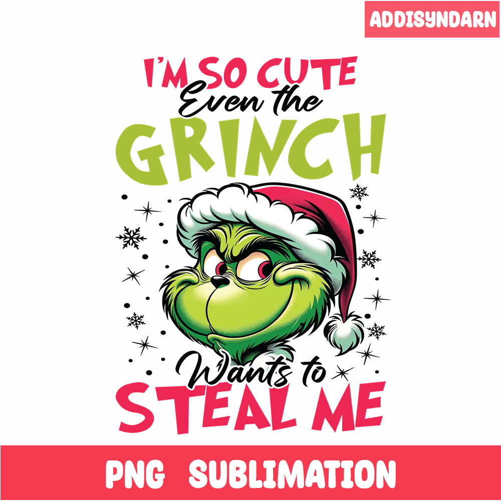 CRM08112330-I'm so cute even the grinch png.png