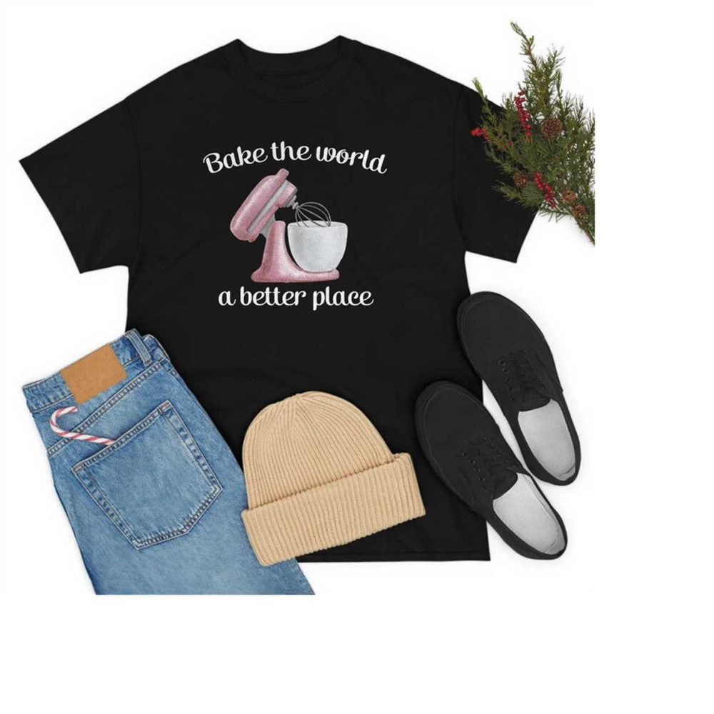 MR-1511202317611-bake-the-world-a-better-place-baker-shirt-baker-gift-for-baker-image-1.jpg