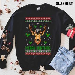 official merry huntmas hunting ugly christmas sweater deer hunter dad t-shirt - olashirt