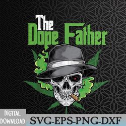 the dope father, worlds dopest dad, papa weed smoke cannabis png, digital download