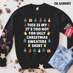this is my its too hot for christmas t-shirt , trending shirt - olashirt