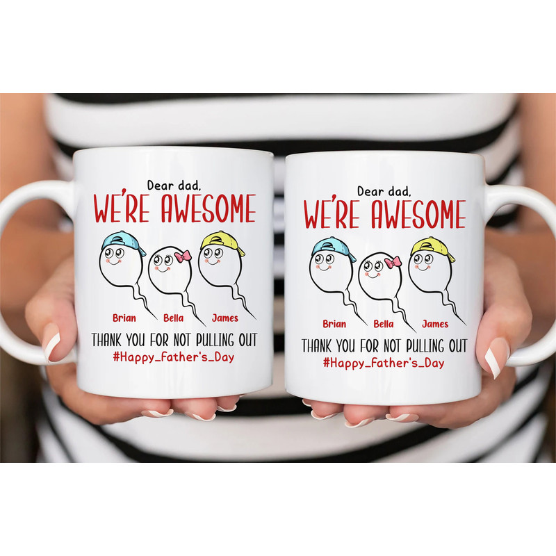 Personalized Thank You For Not Pulling Out Mug - Father's Day, Funny, Birthday Gift For Dad, Father, Step Dad, Husband.jpg