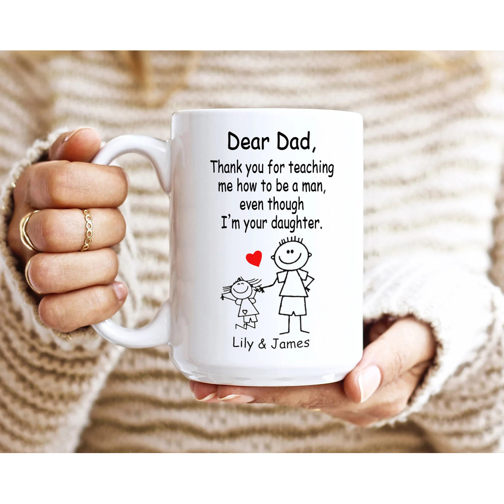 Thanks for Teaching Me to Be a Man Even Though I Am Your Daughter, Personalized Gifts For Dad, Funny Gifts For Dad From Daughter Mug.jpg