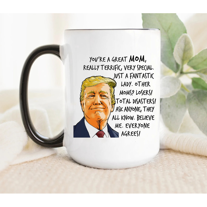 Trump Mom Coffee Mug, Trump Gifts for Women, Donald Trump Mug You are A Really Great Mom, Mothers Day Trump Mommy Mama Mug from Daughter Son.jpg