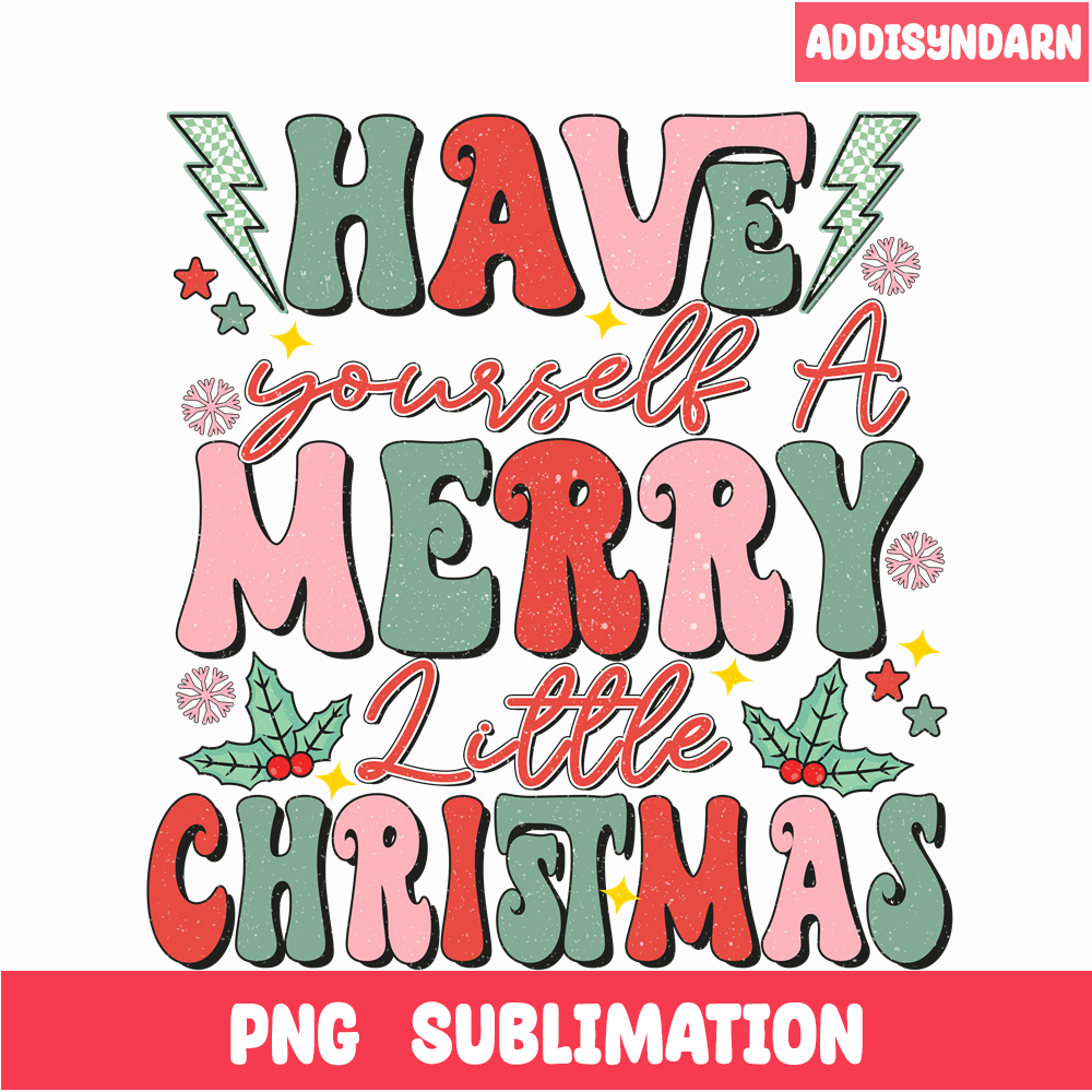 CRM08112364-Have yourself a merry little christmas png.png