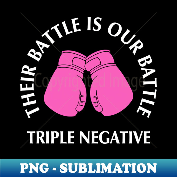 Their Battle Is Our Battle Triple Negative Apparel - Elegant - Inspire  Uplift