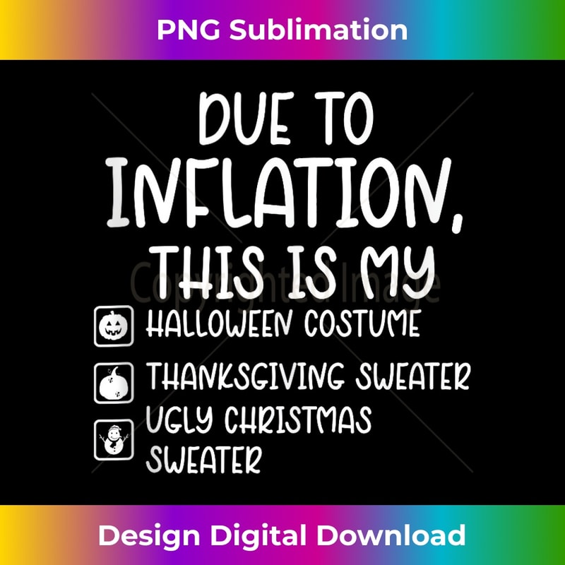 VE-20231115-1596_Due To Inflation This Is My Halloween Thanksgiving Christmas Tank Top 9.jpg