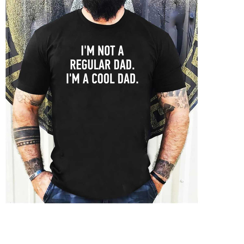 MR-1511202317389-fathers-day-gift-im-not-a-regular-dad-im-a-cool-image-1.jpg
