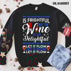 official delightful wine ugly christmas sweater or men t-shirt - olashirt