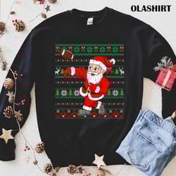 new christmas santa claus football funny sport lover ugly xmas t-shirt - olashirt