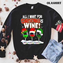new all i want for christmas is wine funny pajama xmas t-shirt - olashirt