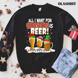 new all i want for christmas is beer funny pajama xmas t-shirt - olashirt
