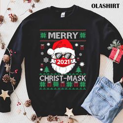 new merry christ-mask 2021 santa face mask ugly christmas sweater t-shirt - olashirt