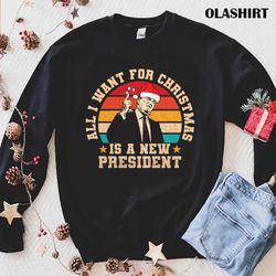 new all i want for christmas is a new president trump t-shirt - olashirt