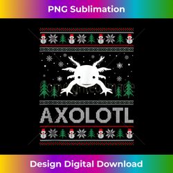 Ugly Christmas Sweater Design Funny Axolotl Ugly Xmas Tank - Contemporary PNG Sublimation Design - Infuse Everyday with a Celebratory Spirit