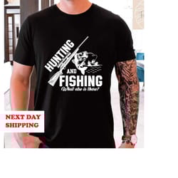 mens hunting fishing t shirt, humor angling shirt, punny gag meme fisherman loose fit tee, joke fishing gifts, what else