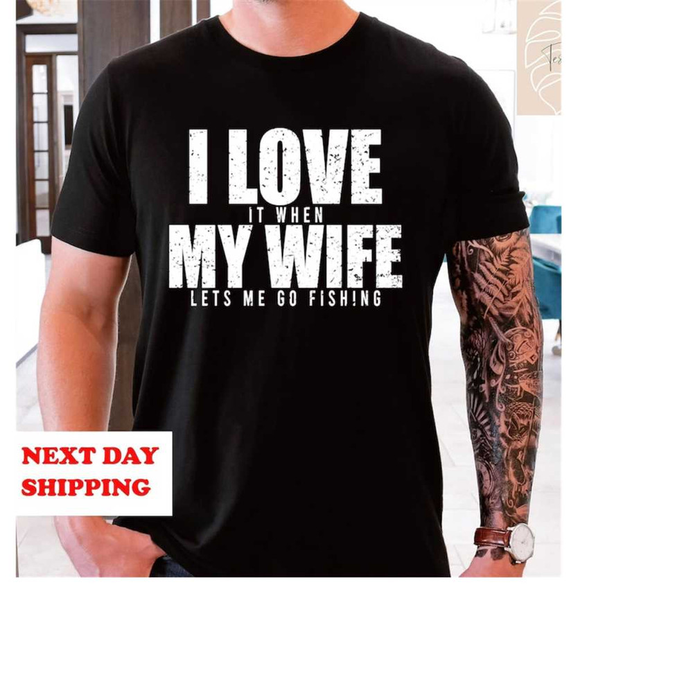 MR-15112023181547-i-love-my-wife-shirt-fishing-shirt-gift-for-men-funny-image-1.jpg