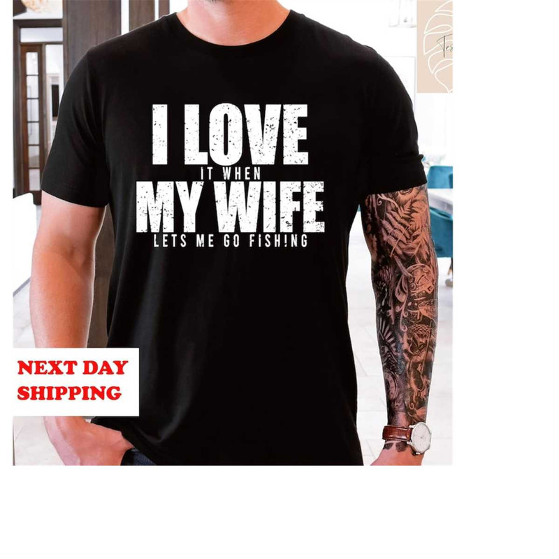 MR-15112023181547-i-love-my-wife-shirt-fishing-shirt-gift-for-men-funny-image-1.jpg