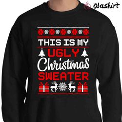 new this is my ugly christmas sweater , trending shirt - olashirt