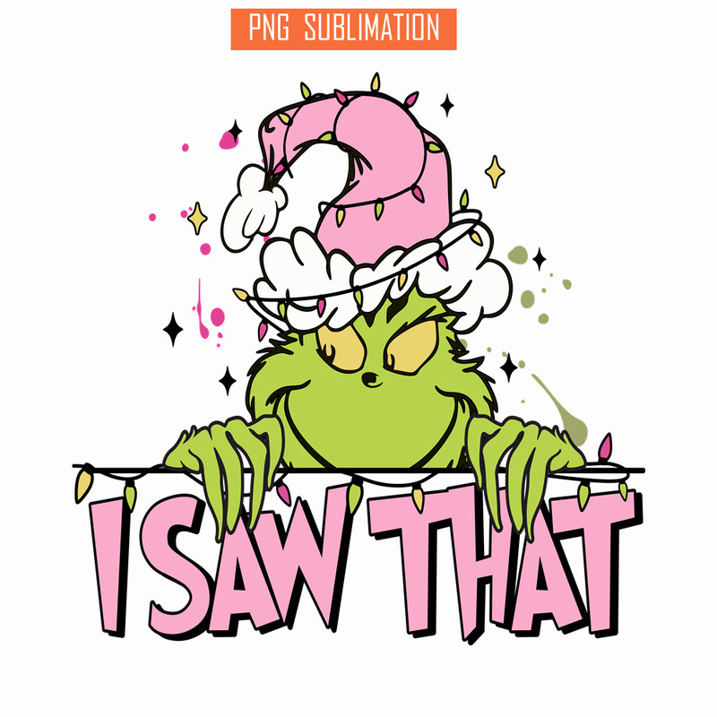 CRM13112334-I Saw That PNG, Grinchmas PNG, Pink Christmas PNG.png