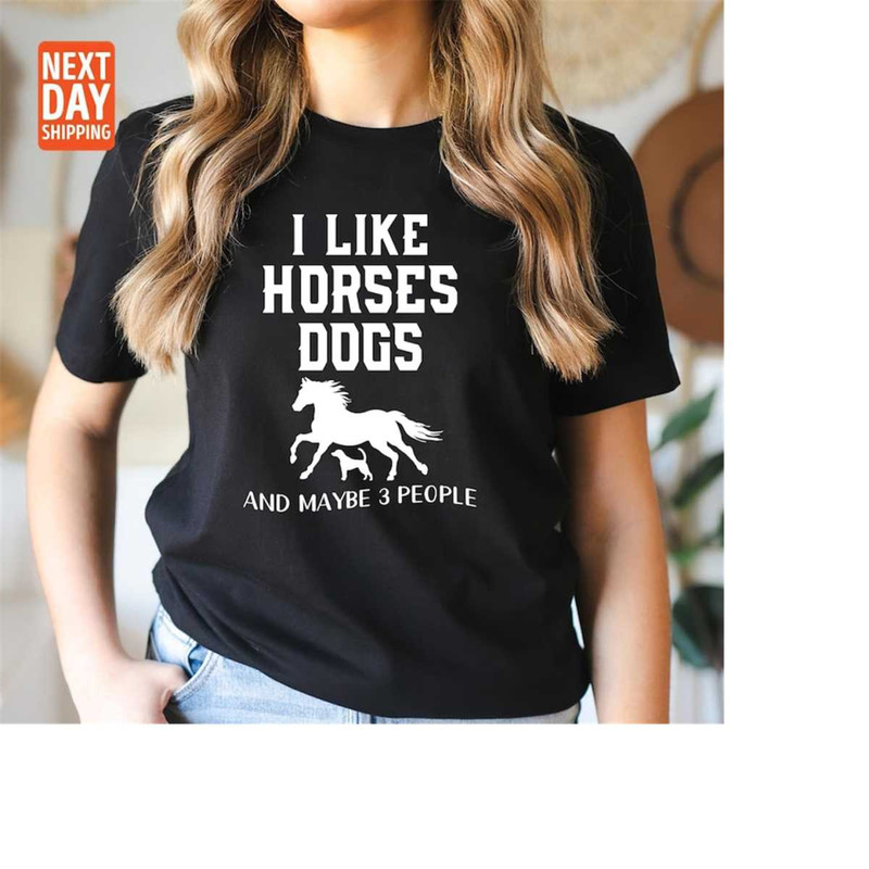 MR-1511202319555-horse-shirt-i-like-horses-dogs-and-maybe-3-people-horse-image-1.jpg