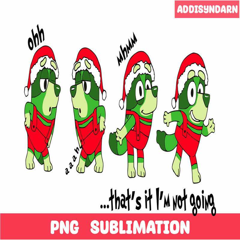 CRM15112301-That's It I'm Not Going Blueymas PNG.png