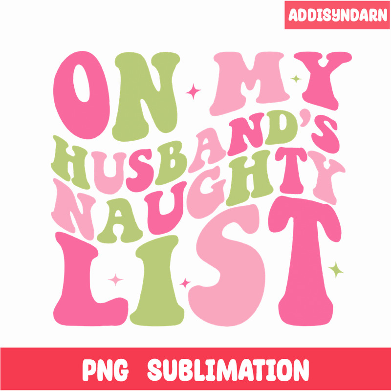 CRM18102323-On My Husband Naughty List Png.png
