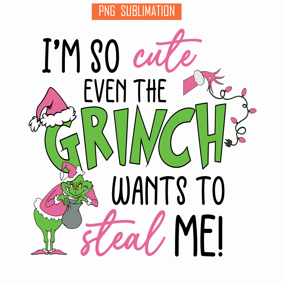 CRM25102304-I'm So Cute Even The Grinch Wants To Steal Me SVG.png