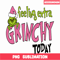 CRM25102314-Feeling Extra Grinchy Today SVG.png