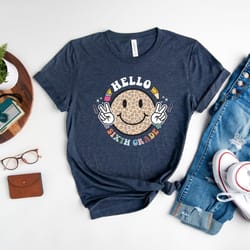 hello sixth grade shirt, back to school shirt, first day of school shirt, cute smiley shirt for sixth grade teacher, tea