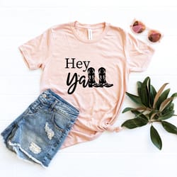 hey y'all shirt, country shirt, texas shirt, southern women shirt, country graphic tee