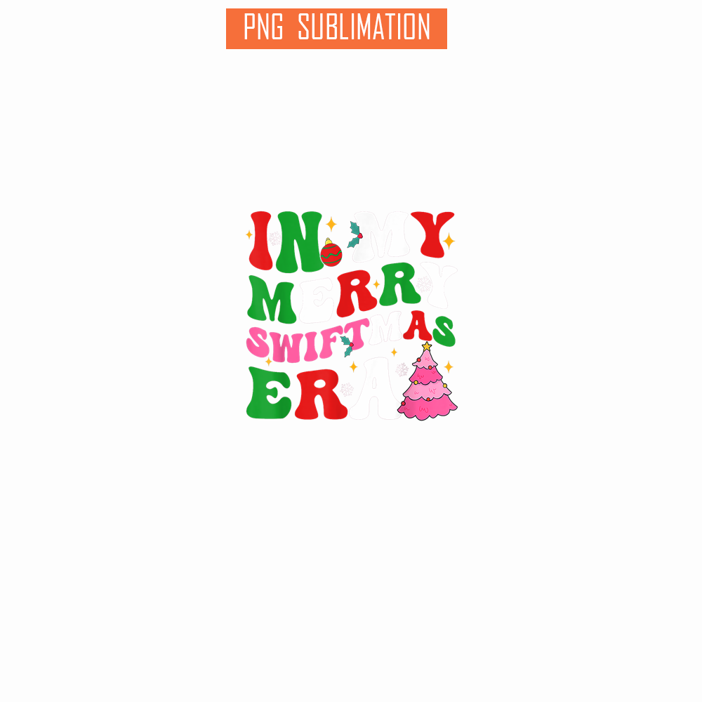 TLS13112307-In My Merry Swiftmas Era PNG, Christmas Tree PNG, Snowflake PNG.png