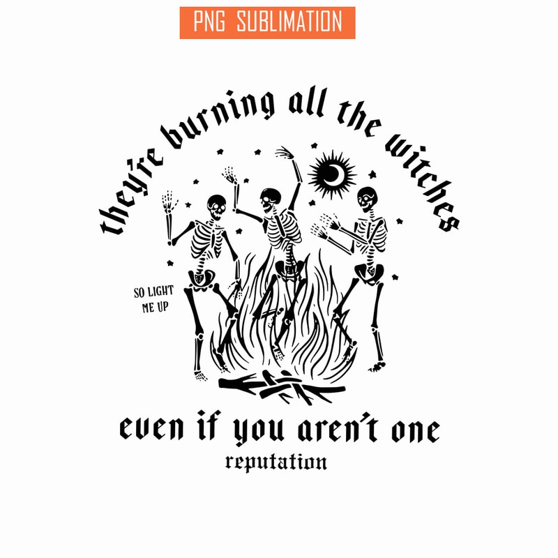 TLS13112326-Burning All The Witches SVG PNG DXF EPS DXF, Skeleton SVG, Reputation Album SVG.png