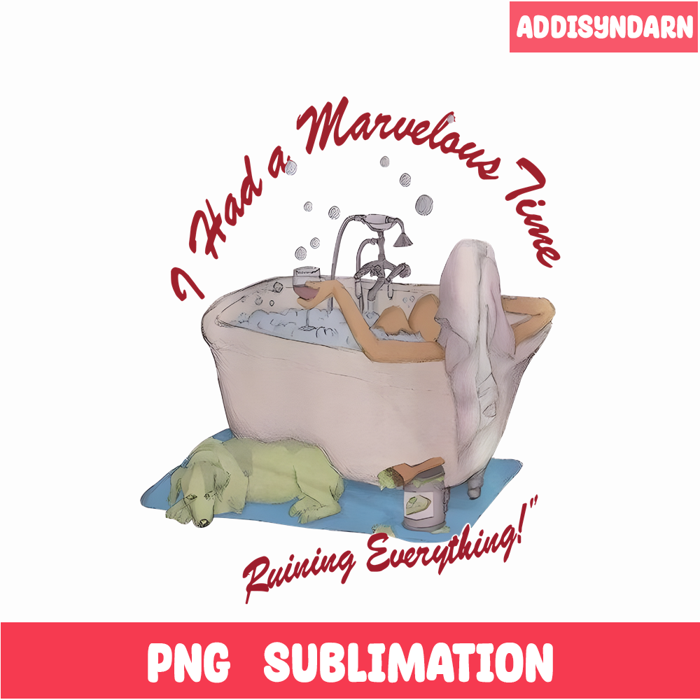 TLS13112341- Marvelous Time PNG, Ruining Everything SVG, Bath Time PNG.png