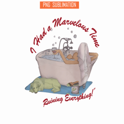 marvelous time png, ruining everything svg, bath time png