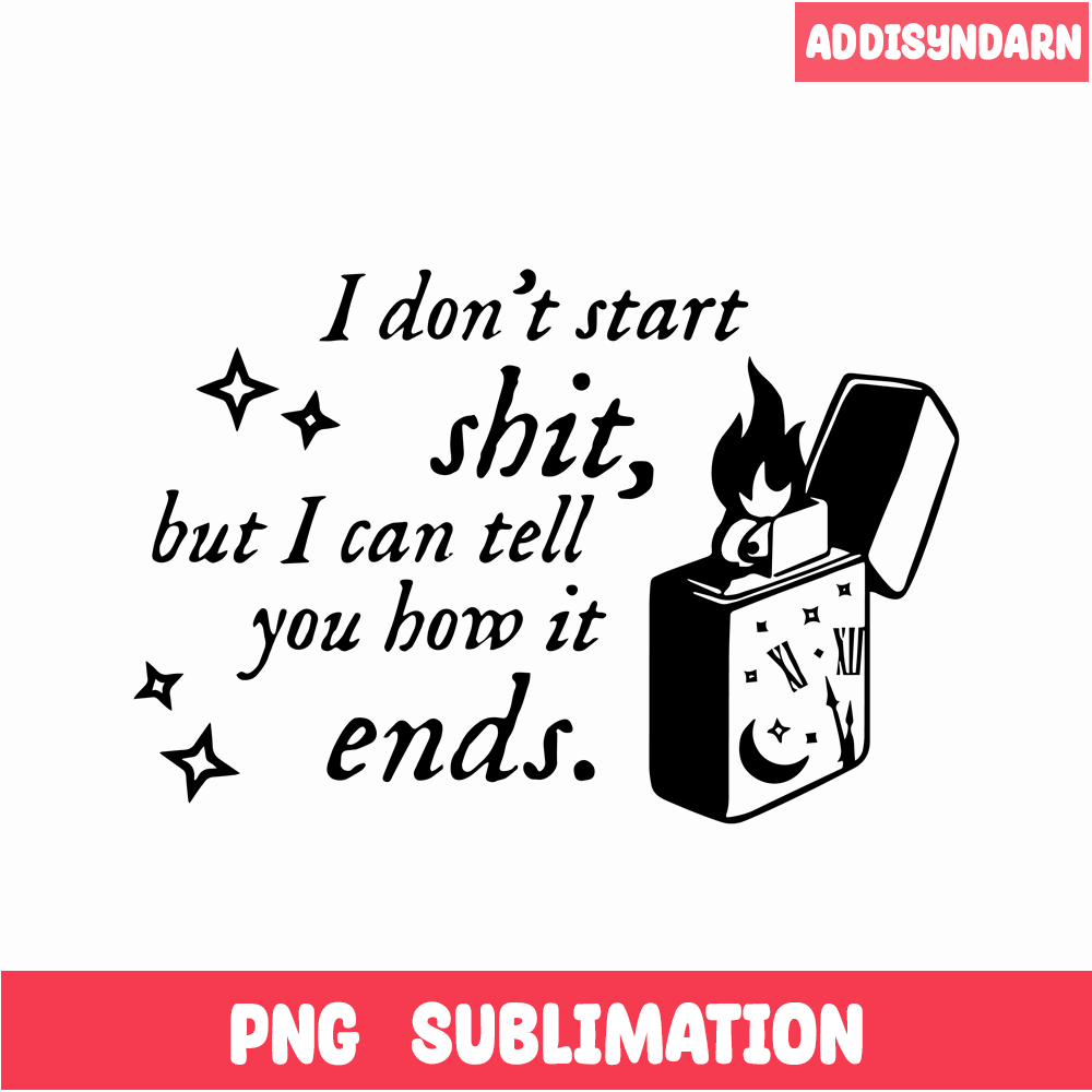 TLS13112353-Dont Start Shit SVG PNG DXF PDF EPS, Flames SVG, Song Of Taylor SVG.png