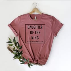 daughter of the king shirt, christian shirt, religious gift shirt, inspirational shirt, women's christian shirt