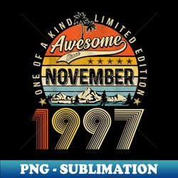 Awesome Since November 1997 Vintage 26th Birthday - Trendy Sublimation Digital Download - Perfect for Sublimation Mastery