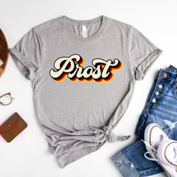 prost shirt, oktoberfest shirt, german beer shirt, oktoberfest 2021 shirt, cheers shirt, beer lover shirt