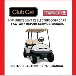 2004 CLUB CAR Precedent IQ Electric Golf Cart Service Repair Manual pdf Download