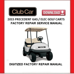 2015 CLUB CAR Precedent Gasoline / Electric Golf Cart Service Repair Manual pdf Download