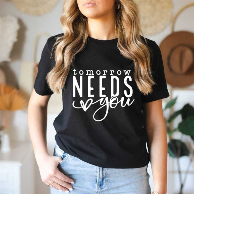 MR-1611202382416-tomorrow-needs-you-shirt-mental-health-shirt-you-matter-image-1.jpg