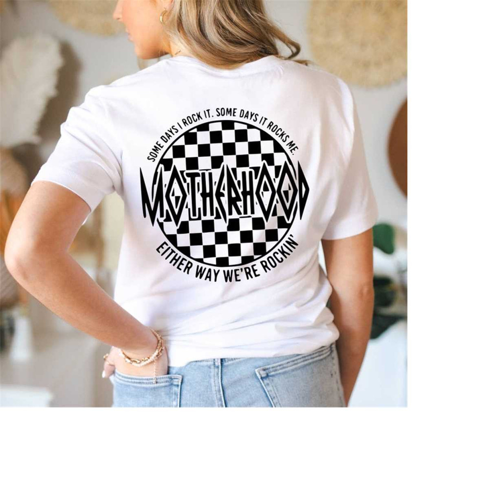 MR-1611202383048-motherhood-some-days-i-rock-it-shirt-either-way-were-image-1.jpg