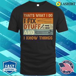 fathers day daughter wife thats what i do i fix stuff t-shirt - olashirt
