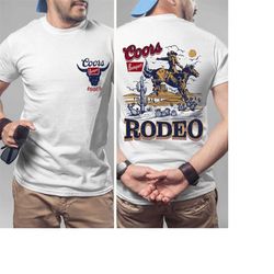 coors rodeo shirt cowboys the original coors cowboy mens beer lover gift western rodeo cowgirl shirt country girl rodeo