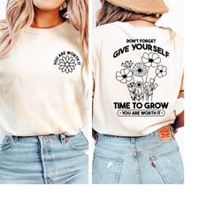 comfort colors shirt give yourself time to grow shirt, self love shirt, inspirational shirt, kindness shirt, trendy boho