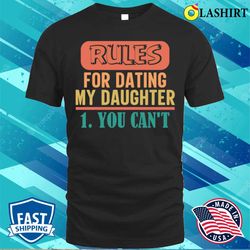 rules for dating t-shirt, rules for dating t-shirt - olashirt