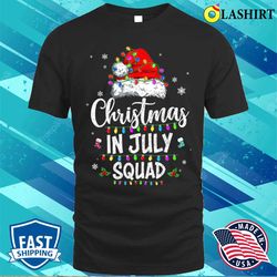 christmas in july squad funny summer xmas beach vacation t-shirt - olashirt