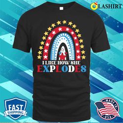 i like how she explodes fireworks funny couple 4th of july t-shirt - olashirt
