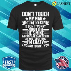 do not touch my man funny wife t-shirt - olashirt